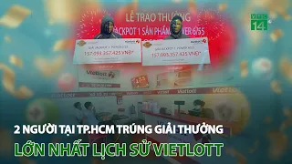 2 người tại TP.HCM trúng giải thưởng lớn nhất lịch sử Vietlott | VTC14