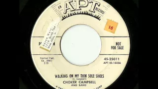 Choker Campbell And Band - Walking On My Thin Sole Shoes (APT)