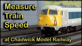 Measuring Train Speed at Chadwick Model Railway | 133.