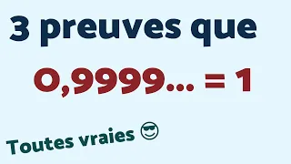 3 PREUVES QUE 0,9999... = 1 🤯