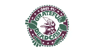 Good Ol' Grateful Deadcast: Wake Of The Flood 50: Eyes of the World (S08 E08)