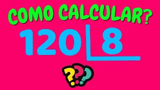 COMO CALCULAR 120 DIVIDIDO POR 8?| Dividir 120 por 8