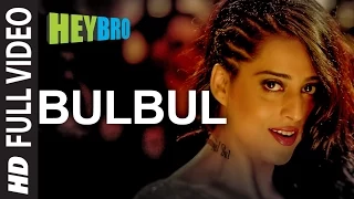'Bulbul' FULL VIDEO Song | Hey Bro | Shreya Ghoshal, Feat. Himesh Reshammiya | Ganesh Acharya