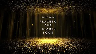 PLACEBO CUP STARTS SOON！JOIN US🔥