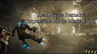 Dead Space Remake: How to Make Impossible Mode Easy (Infinite Credits)