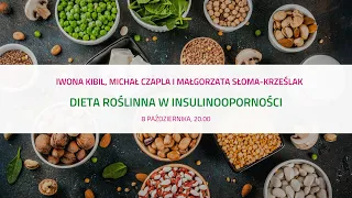Dieta roślinna w insulinooporności - rozmawiamy na live z Małgorzatą Słomą-Krześlak