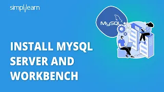 Install MySQL Server and Workbench | MySQL Workbench Installation on Windows 10 | Simplilearn