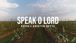 Speak O Lord - Keith & Kristyn Getty (Official Lyric Video)