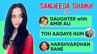 Sanjeeda Shaikh On Being Cordial With Aamir Ali Post Separation & If She's Dating Harshvardhan Rane
