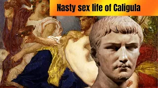 Nasty sex life of  Caligula