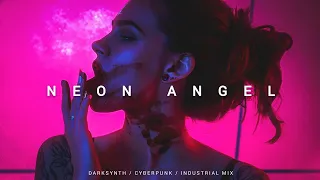 Darksynth / Cyberpunk / Dark Electro Mix 'Neon Angel'