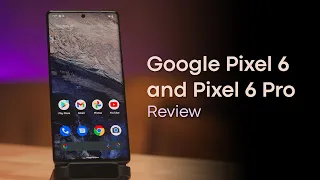 Google Pixel 6 and Pixel 6 Pro Review