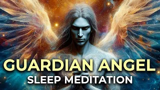 SLEEP Meditation: Meet Your GUARDIAN ANGEL ★ Connect, Communicate & Receive Wisdom and Healing.