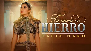 Dalia Haro - Tú dama de Hierro (Video Oficial)