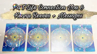 Past Life Connection You & Keanu Reeves Pick A Card Reading | Messages From Your His Higher Self