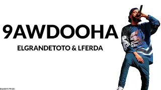 ElGrandeToto & LFERDA - 9AWDOOHA (Lyrics / Paroles)