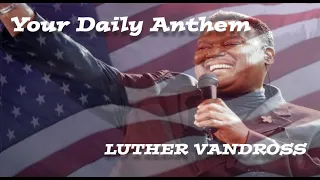 Your Daily Anthem - Luther Vandross Sings the Star Spangled Banner