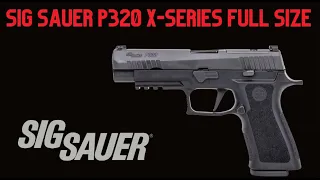 Sig Sauer P320 X Series Full Size Overview