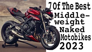 2023 Best High Performance Middleweight Naked Motorbikes