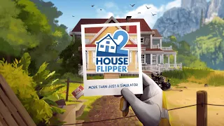 House Flipper 2 - Official Gameplay Trailer 2022