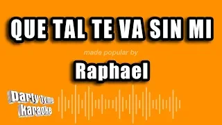 Raphael - Que Tal Te Va Sin Mi (Versión Karaoke)