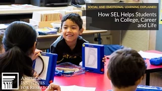 Social and Emotional Learning Explained: How SEL Helps Students in College, Career and Life