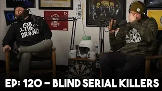 Blind Serial Killers | Ep. 120 - Heartland Radio 2.0