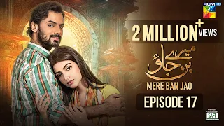 Mere Ban Jao - Episode 17 [𝐂𝐂] ( Kinza Hashmi, Zahid Ahmed, Azfar Rehman ) 3rd May 2023 - HUM TV