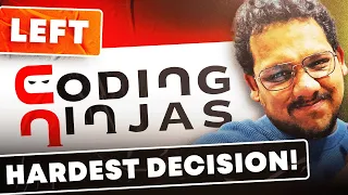 LEFT Coding Ninjas After 6 Amazing Years | Hardest Decision | What Next? | Parikh Jain