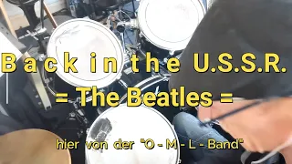 Beatles-Cover - Back in the U.S.S.R. - hier von der O-M-L-Band  :-))