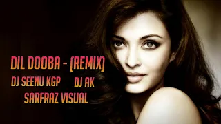 Dil Dooba - (Remix) | DJ Seenu KGP & DJ AK | Akshay Kumar & Aishwarya Rai | SARFRAZ VISUAL | TEASER