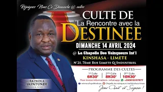 RENCONTRE AVEC LA DESTINEE  || DIMANCHE 14 AVRIL 2024 || 3eme CULTE