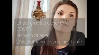 Unser größtes Geschenk - COVER - Hannah Stienen - Lied zur Taufe - SingSangKlang