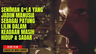 DI KOTA INI MANUSIA DIJADIIN PATUNG LILIN SEMUA | Alur Film House of Wax (2005)