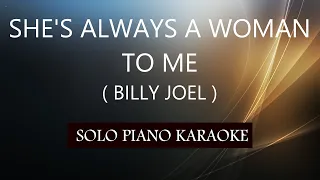 SHE'S ALWAYS A WOMAN TO ME ( BILLY JOEL ) PH KARAOKE PIANO by REQUEST (COVER_CY)