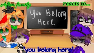 |•|Afton family reacts to "you belong here"|•|