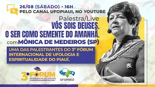 DRA. MÔNICA DE MEDEIROS COM O TEMA: VÓS SOIS DEUSES. O SER COMO SEMENTE DO AMANHÃ.