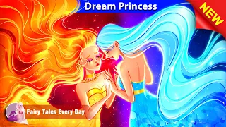 Dream Princess 🤴👸 Bedtime Stories - English Fairy Tales 🌛 Fairy Tales Every Day