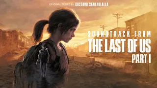 Gustavo Santaolalla - Left Behind, from "The Last of Us Part I" Soundtrack
