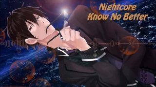 Nightcore - Know No Better [Deeper Version]