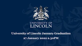 University of Lincoln Graduation Livestream | Jan 27 2.30PM