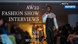 Fashion Show AW22 | Interviews | Josh, Tash & Models | NSTV Reports