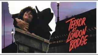 Mystery Horror Theatre Presents: Terror At London Bridge 1989 AKA Bridge Across Time