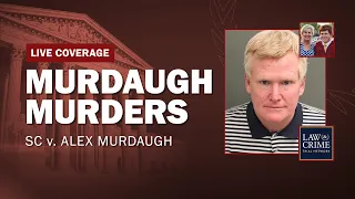 WATCH LIVE: Murdaugh Murders Trial — Alex Murdaugh Takes the Stand