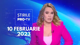 Știrile PRO TV - 10 februarie 2023