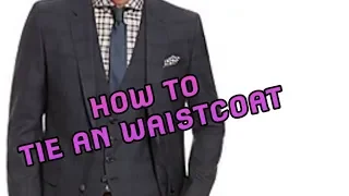 How To Properly Tie A Waistcoat