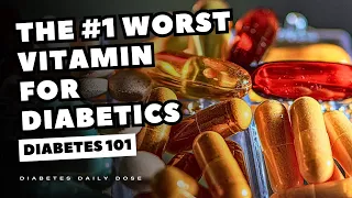 The #1 Worst Vitamin For Diabetics