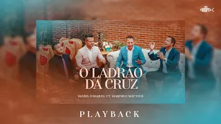 Daniel e Samuel - O Ladrão da Cruz | Playback (Ft.  Marcos e Matteus)