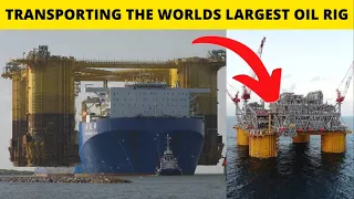 WORLDS LARGEST OIL RIG TRANSPORTATION