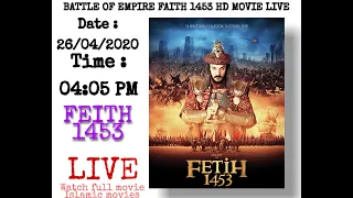 Battle of Empire Faith 1453 || HD MOVIE WILL BE LIVE ON AJA NEWS